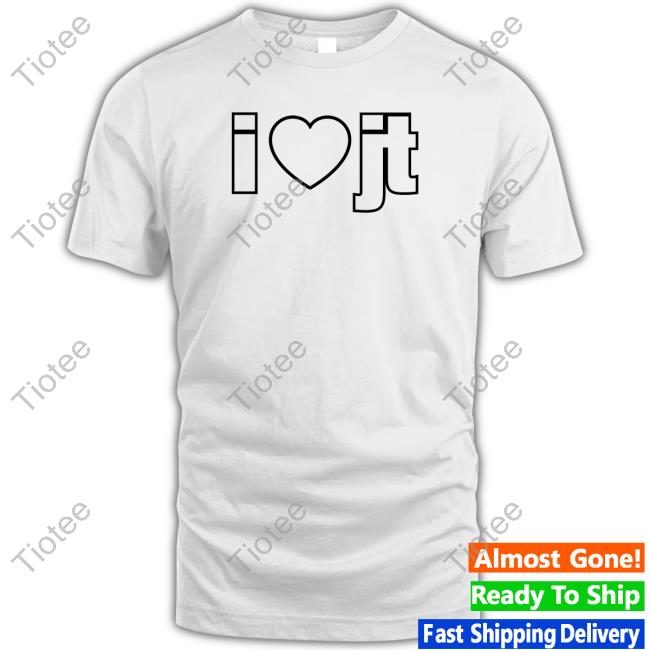 I Love Jt Tee Official I Love Jt T Shirts