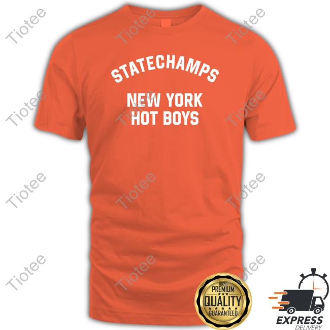 State Champs Store Statechamps New York Hot Boys Shirt