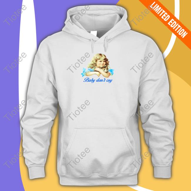 Baby Don't Cry Sweatshirt