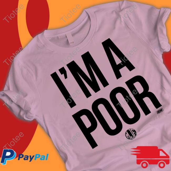 Aew All Elite Wrestling Shop Merch Maxwell Jacob Friedman Mjf I'm A Poor Hoodie