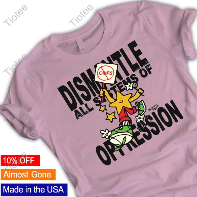 Dismantle Oppression Hoodie