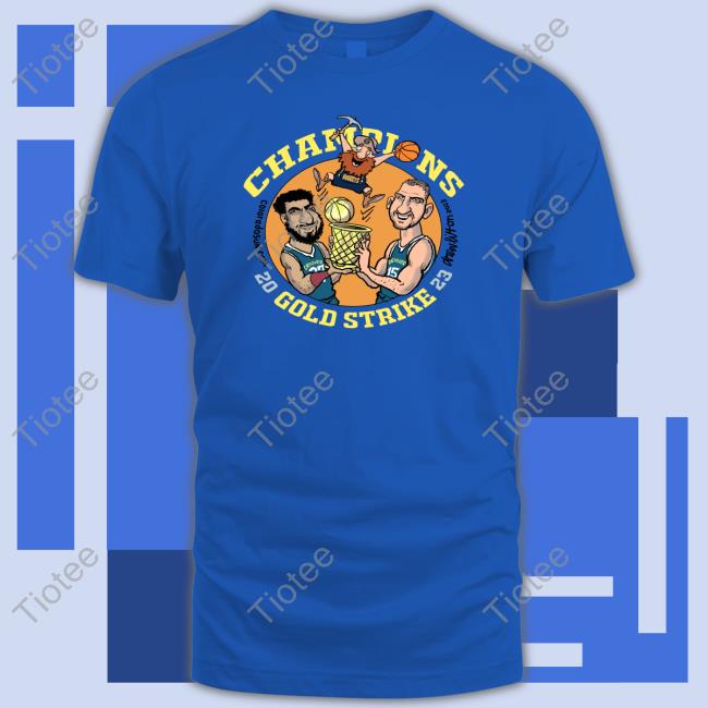 Champison Gold Strike Drew Litton's Denver Nuggets Tee