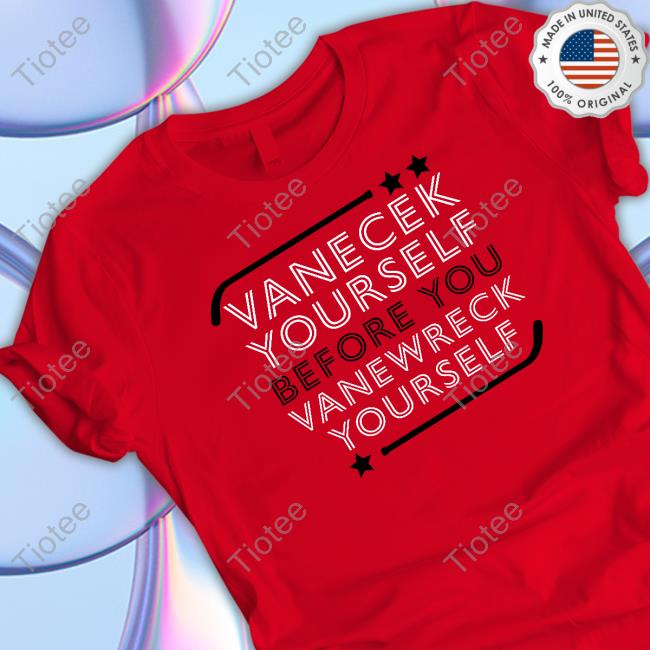 Vanecek Yourself Before You Vanewreck Yourself T Shirt New Jersey Devils Njdevils