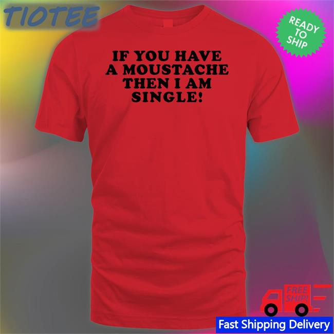 Lizzy Mcalpine If You Have A Moustache Then I Am Single Crewneck Sweatshirt