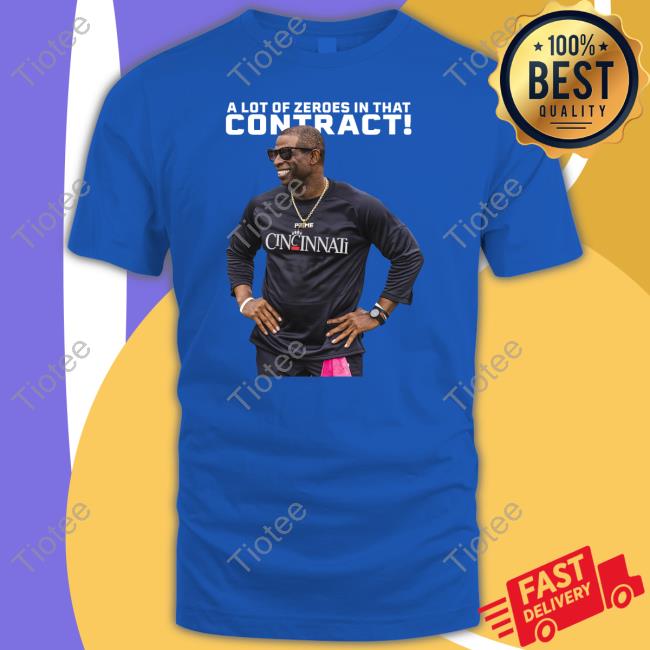 Coach Prime A Lot Of Zeroes In That Contract Shirt