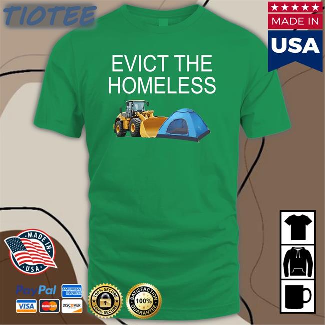 Nsfw Apparel Evict The Homeless Shirt