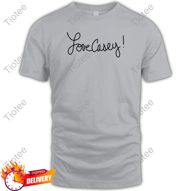 Love Casey T Shirt