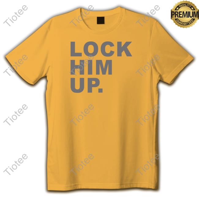 Lock Him Up Tee Shirt