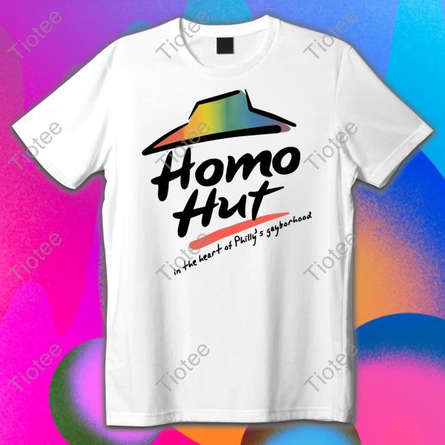 Shirts That Go Hard Homo Hut In The Heart Of Philly's Gayborhood Hooded Sweatshirt Shirtsthtgohard