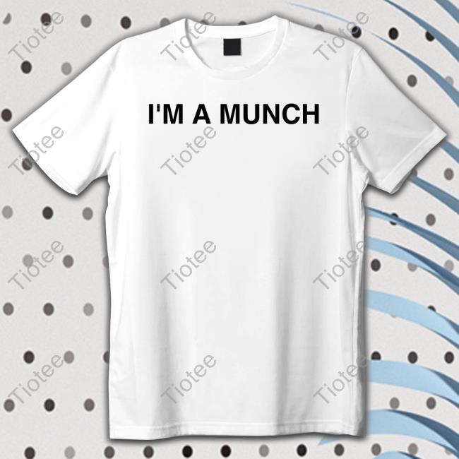 I'm A Munch T-Shirt