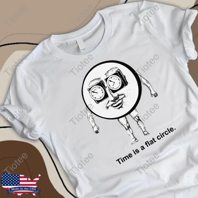 Shirts That Go Hard Time Is A Flat Circle Tank
