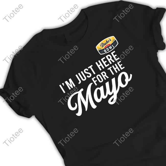 I'm Just Here For The Mayo TShirts