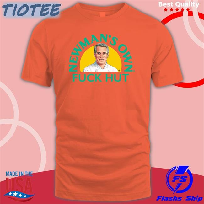 Newman's Own Fuck Hut Shirts
