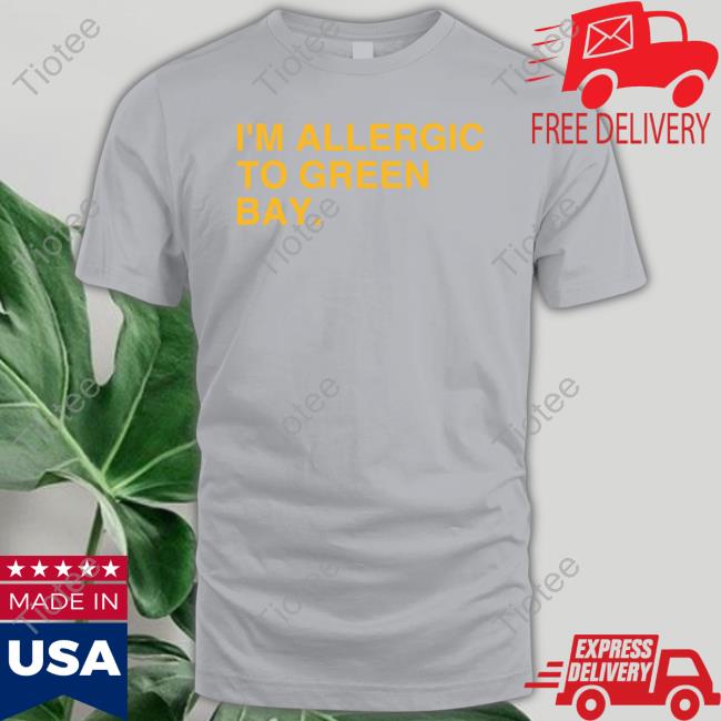 Official I'm Allergic To Green Bay Minnesota Shirt