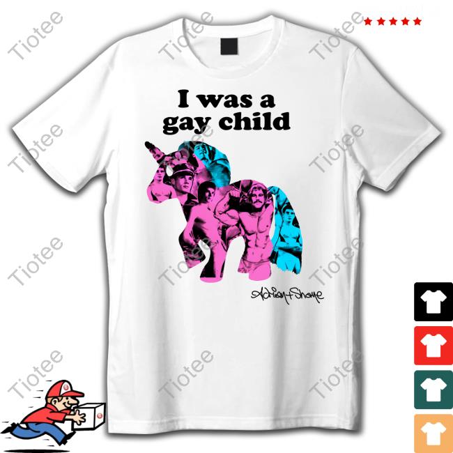I Was A Gay Child Shirt