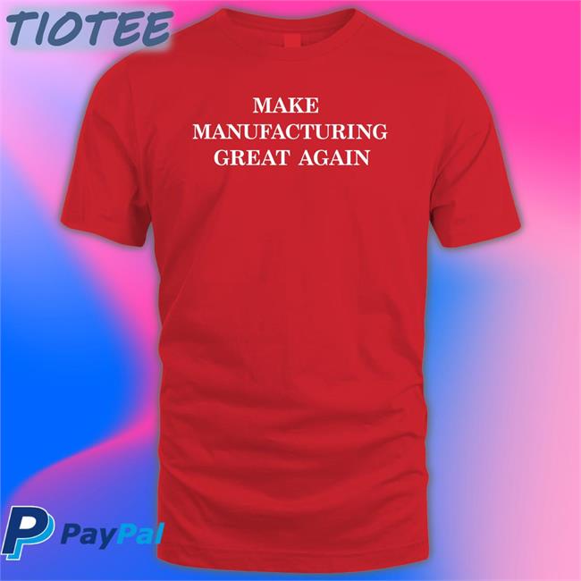 Stevenmarkryan Make Manufacturing Great Again Long Sleeve T-Shirt