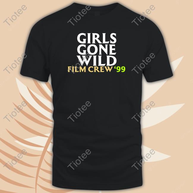 Official Girls Gone Wild Film Crew 99 Shirt