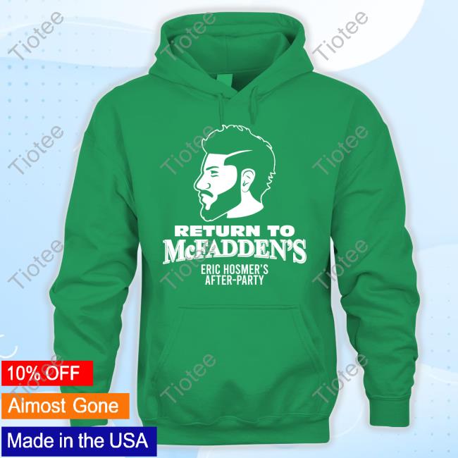Return To Mcfadden's Eric Hosmer's After-Party Shirt 2024