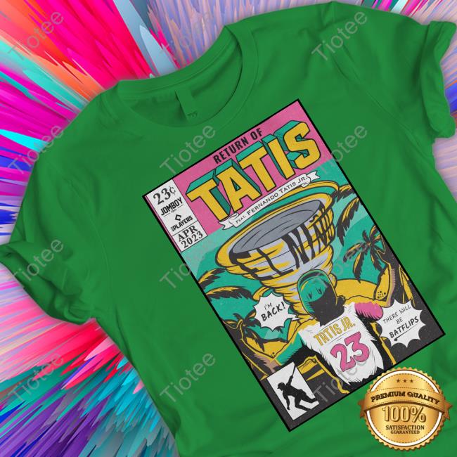 Return Of Tatis Feat Fernando Tatis Jr Hoodie Sweatshirt