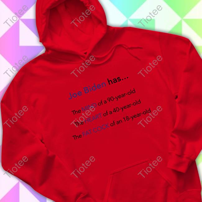 Joe Biden Has Mind Heart Fat Cock Long Sleeved T Shirt Dan White