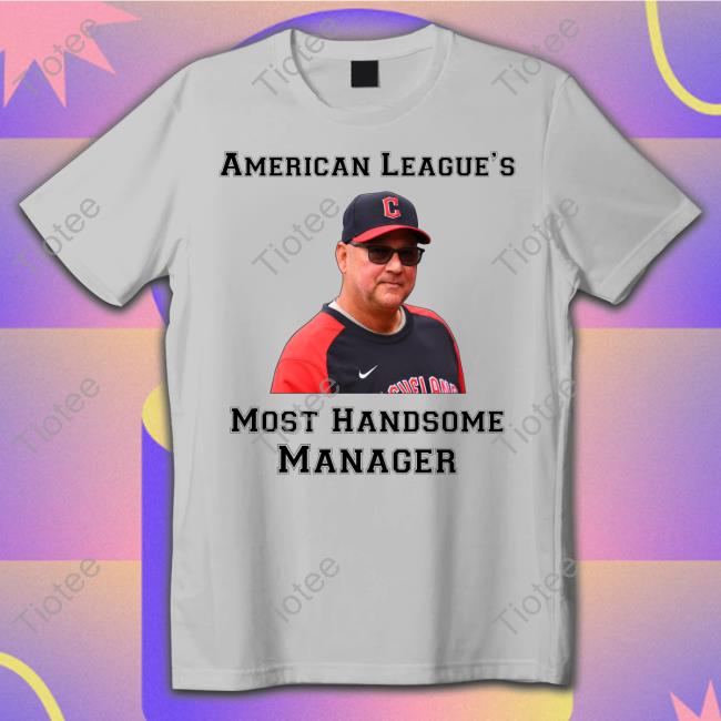 American League’S Most Handsome Manager T Shirts