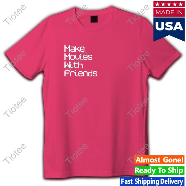Make Movies With Friends Shirt Ustic Film Shop Sweatshirt