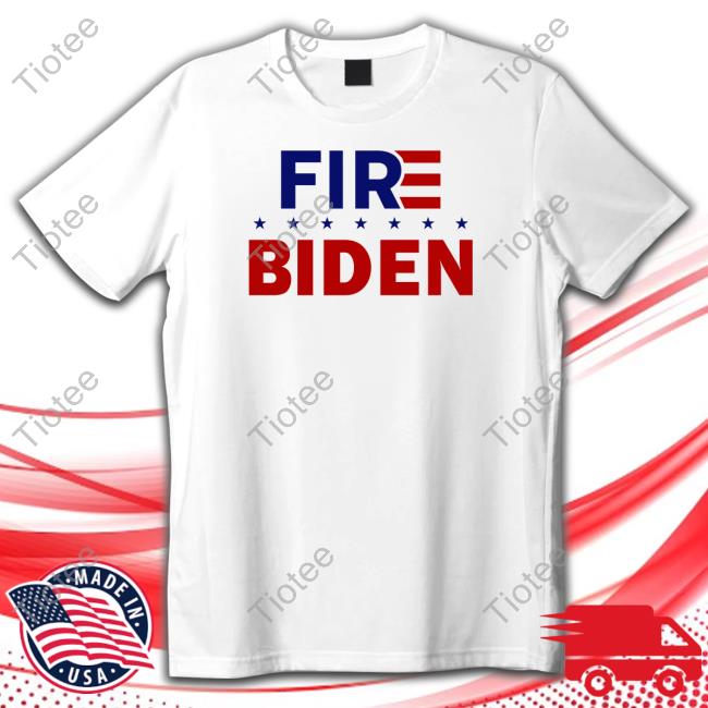 Official Fire Biden Shirts