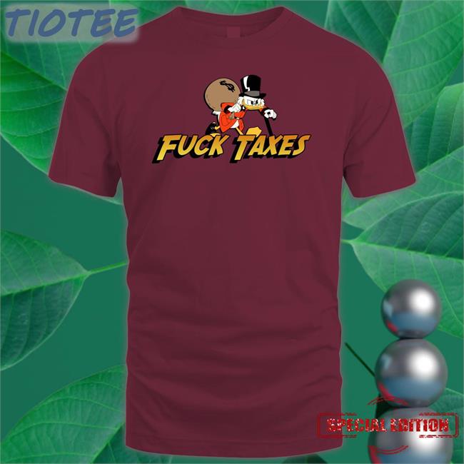 Fuck Taxes Scrooge Mcduck Tee Shirt