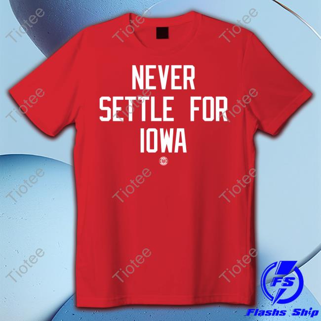 Bbb Printing Shop Never Settle For Iowa Hooded Sweatshirt