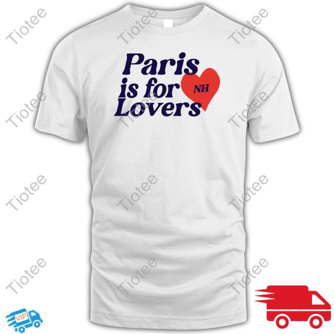 Niallhoran Store Paris Is For Lovers Nh T Shirt