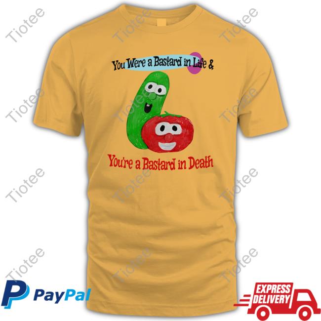 Jmcgg You Were A Bastard In Life & You're A Bastard In Death New Shirt