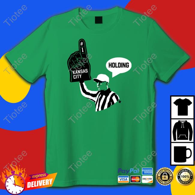 Kansas City Holding Shirt Kc Refs