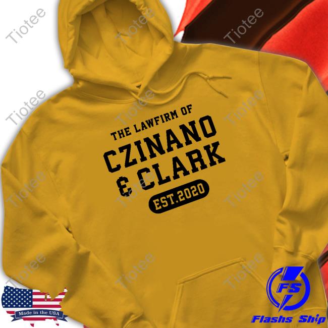 The Lawfirm Of Czinano And Clark Est 2020 Shirts