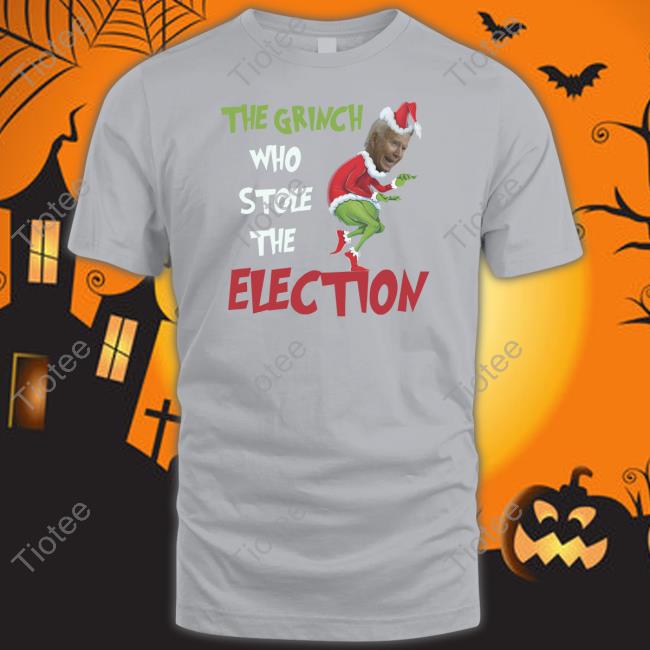 The Grinch Who Stole The Election Tee Shirt Thepatriotsmarket Shop