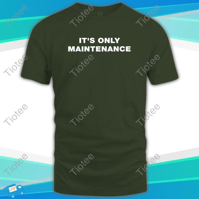 Official Stephen Adami It's Only Maintenance Shirt