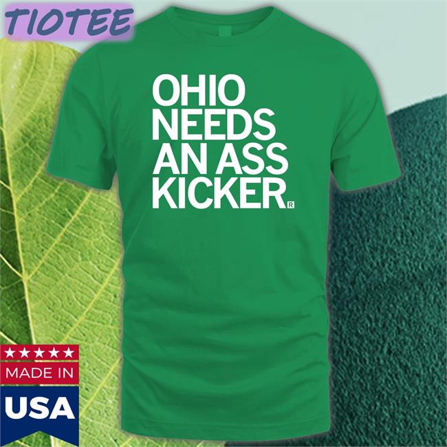 Ohio Needs An Ass Kicker Sweatshirt Raygun