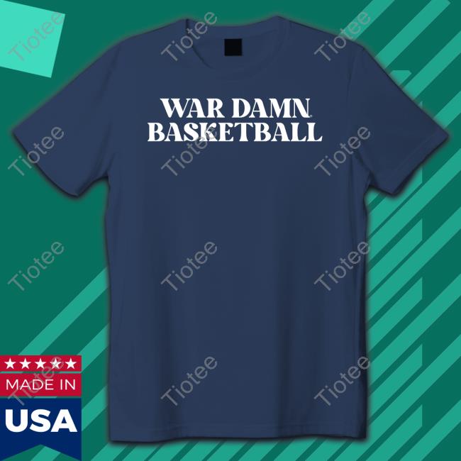 War Damn Basketball T-Shirt