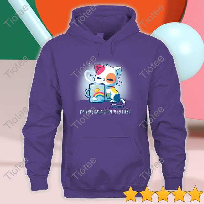 I'm Very Gay And I'm Very Tired Tee I'm Very Gay And I'm Very Tired T Shirt