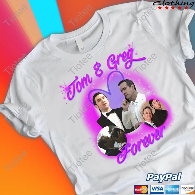 Official Tom & Greg Forever Shirt Goodshirts Merch