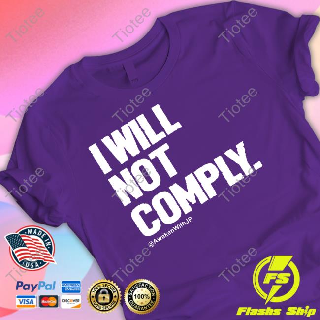 Awakenwithjp I Will Not Comply Sweatshirt