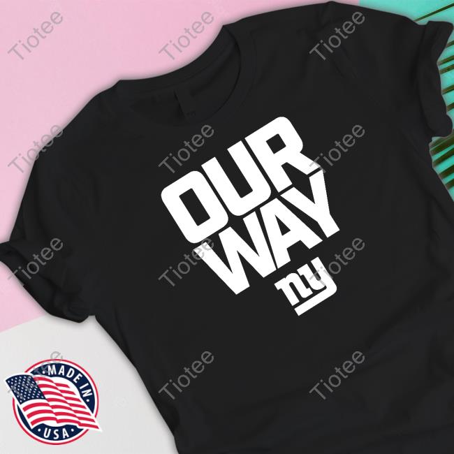 Our Way T Shirts