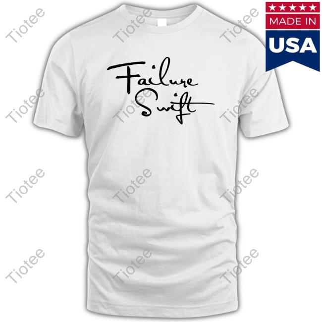 Failure Swift T Shirts