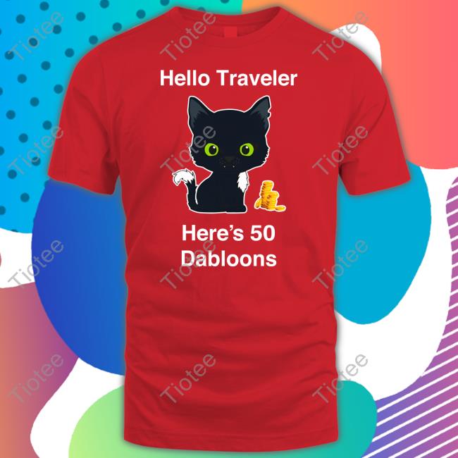 Warriorcats Shop Hello Traveler Here's 50 Dabloons Shirts Warrior Cats Hub