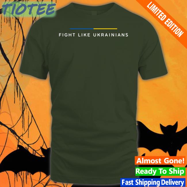 Fight Like Ukrainians Shirts Володимир Зеленський