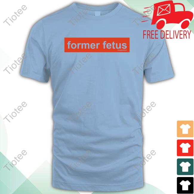 Official Lofe Merch Former Fetus Liveaction Shirt