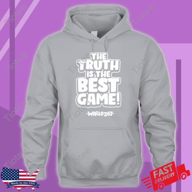 Barstool Sports The Truth Is The Best Game Wallo267 Hooded Sweatshirt Gillie Da King And Wallo267