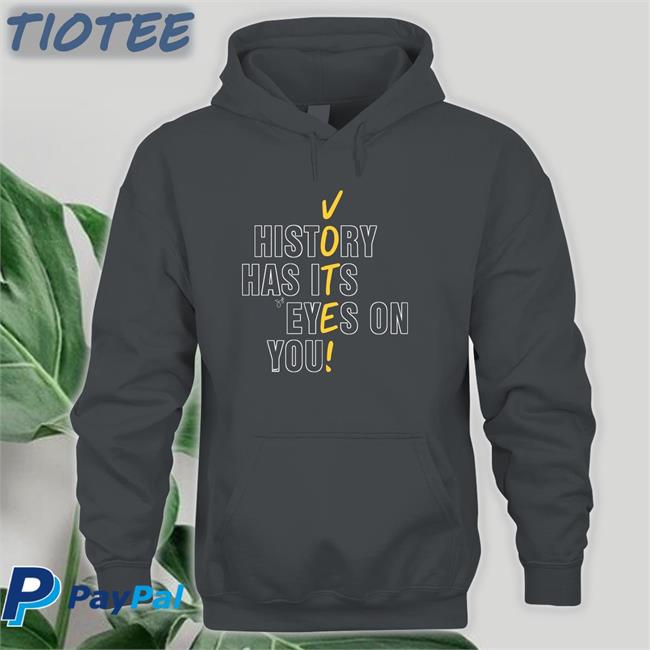 History Has Its Eyes On You Sweatshirt Teerico Store