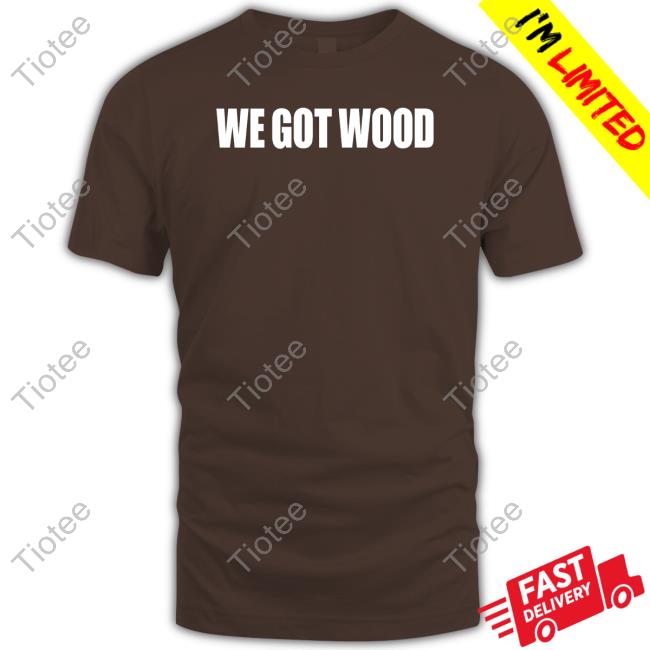 KidK Day We Got Wood Shirt