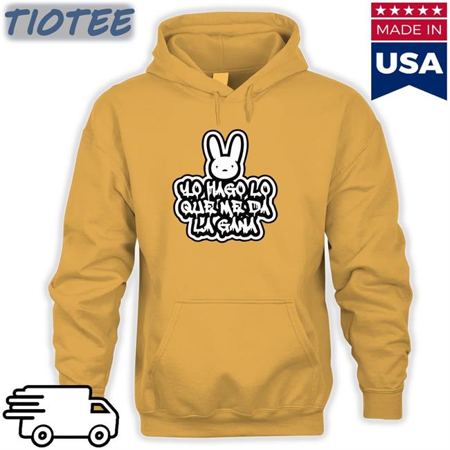 YHLQMDLG Yo Hago Lo Que Me Da La Gana Bad Bunny Hoodie New YHLQMDLG Yo Hago Lo Que Me Da La Gana Bad Bunny Tee Shirt Bad Bunny Merch