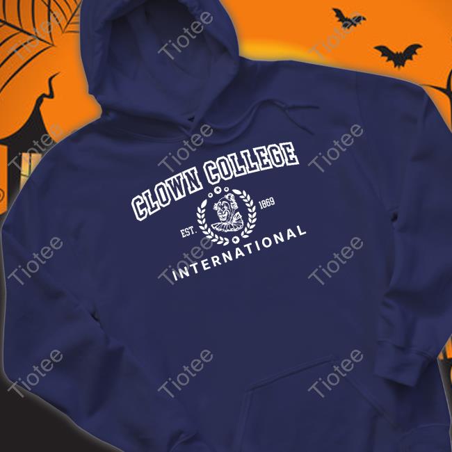 Clown College Est 1869 International Shirts